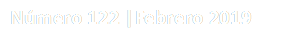 Número 122 |Febrero 2019