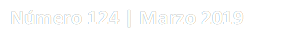 Número 124 | Marzo 2019