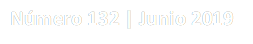 Número 132 | Junio 2019
