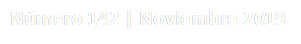Número 142 | Noviembre 2019