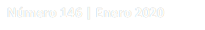 Número 146 | Enero 2020