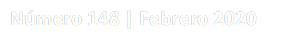 Número 148 | Febrero 2020