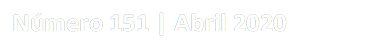 Número 151 | Abril 2020