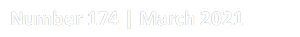 Number 174 | March 2021