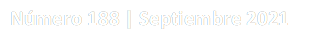 Número 188 | Septiembre 2021