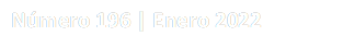 Número 196 | Enero 2022