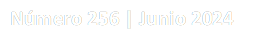 Número 256 | Junio 2024