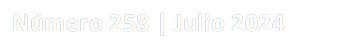 Número 258 | Julio 2024