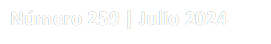 Número 259 | Julio 2024
