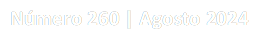 Número 260 | Agosto 2024