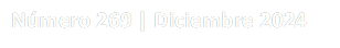 Número 269 | Diciembre 2024