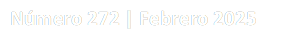 Número 272 | Febrero 2025