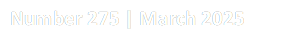 Number 275 | March 2025