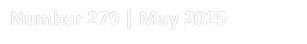Number 279 | May 2025