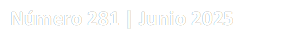 Número 281 | Junio 2025