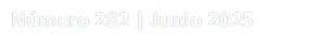 Número 282 | Junio 2025