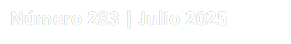 Número 283 | Julio 2025
